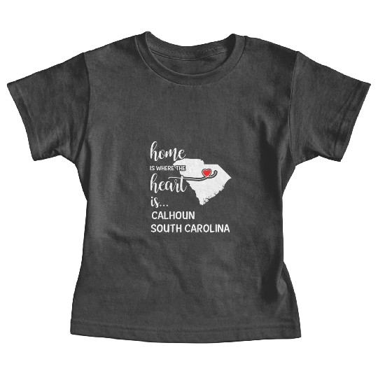 Calhoun County South Carolina Is Where My Heart Is Baby Tees