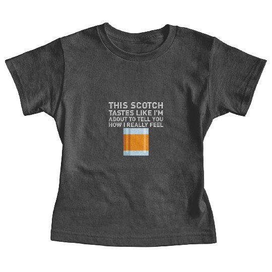 This Scotch Tastes Like I'm Addicted Alcohol Drink Baby Tees