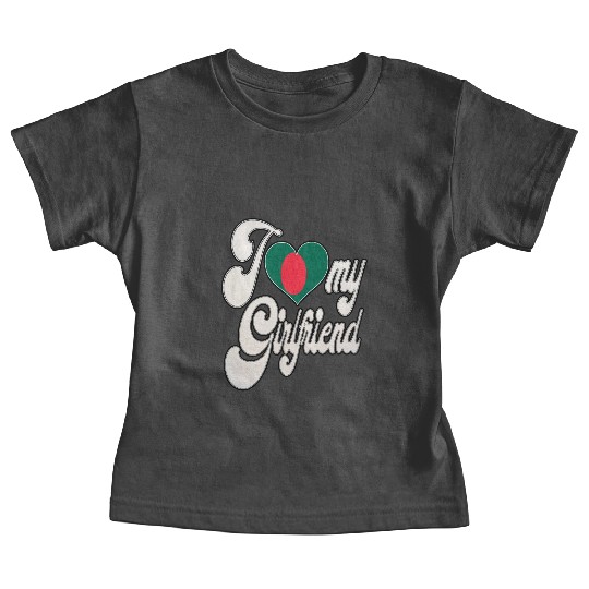 BangladeshI Love My BangladeshI Girlfriend Baby Tees