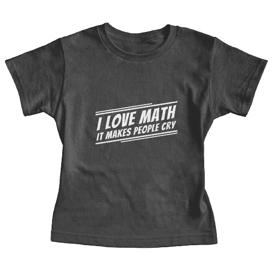 I Love Math Funny Math Teacher Baby Tees