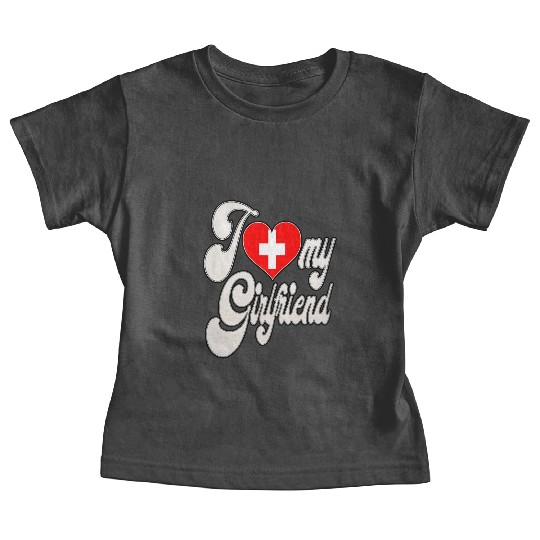 SwitzerlandI Love My Switzerland Girlfriend Baby Tees