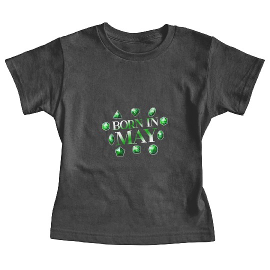 Born In May Green Emerald Birthstone Gemstone Baby Tees