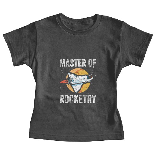 Space Engineer Saying: Master Of Rockerty Baby Tees