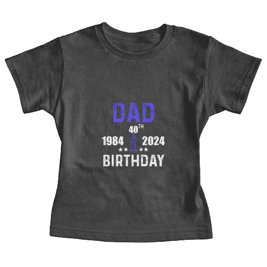DAD 40th BIRTHDAY Baby Tees DESING