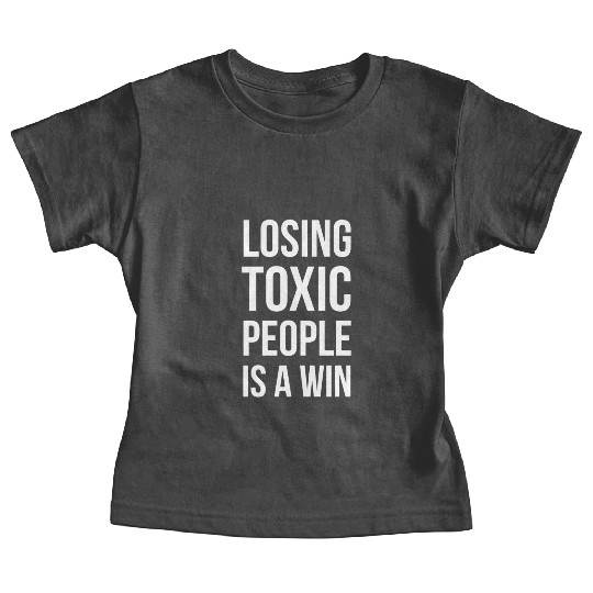 losing toxic people is a win Baby Tees