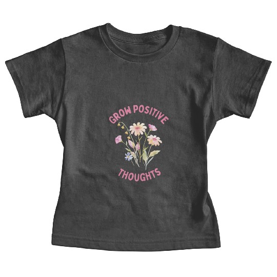 Positivity and self-love, Grow Positive Thoughts Baby Tees