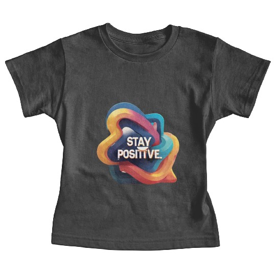 Stay positive Baby Tees