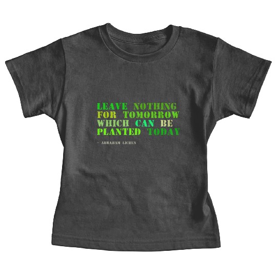 Plant sayings fake abraham lincoln quote Baby Tees