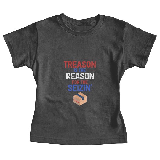 Treason is the Reason for the Seizin FBI Raid Baby Tees