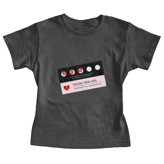Trauma From Men Loyalty Card Baby Tees
