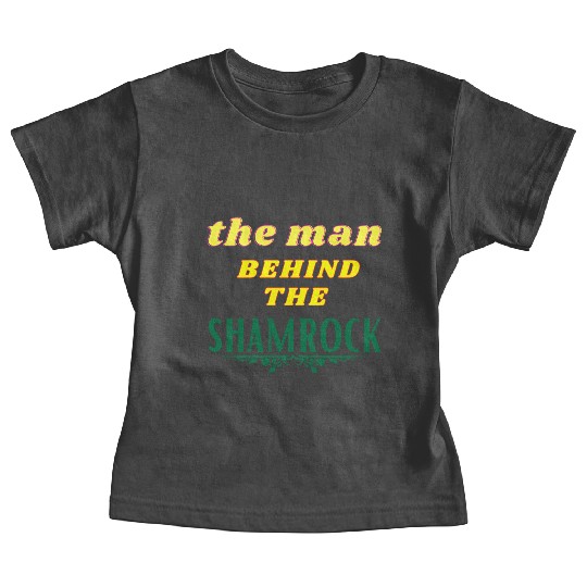 Man Behind The Shamrock Baby Tees St Patricks Day.