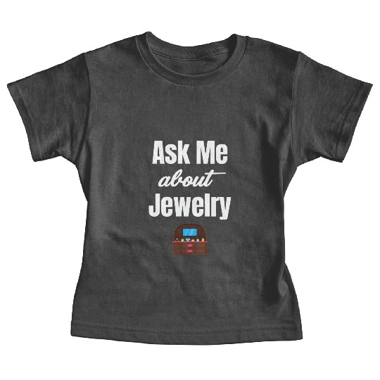 Ask Me About Jewelry Funny Jeweller Diamonds Baby Tees