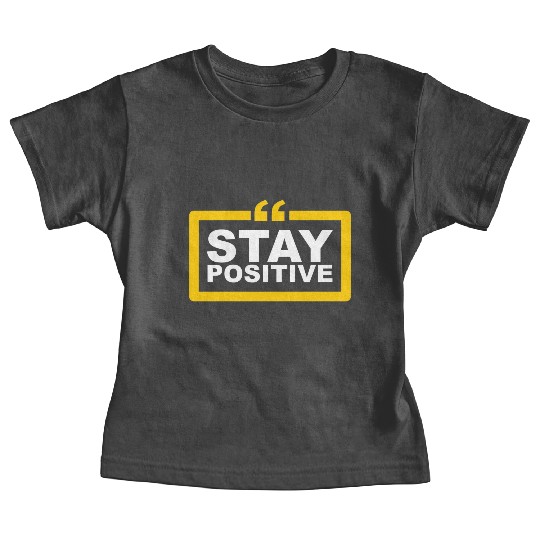 Stay Positive Baby Tees