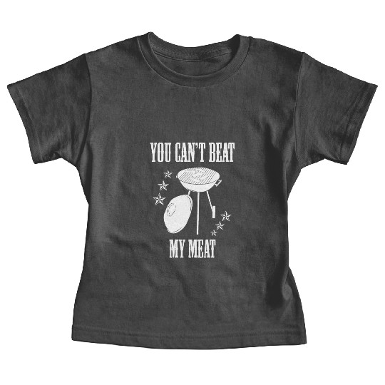 You Can't Beat My Meat Grill Chef Baby Tees