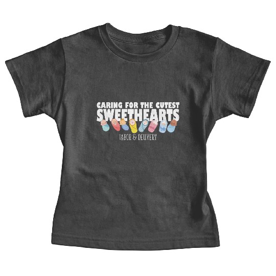 Caring For Cutest Sweethearts Postpartum Nurse Baby Tees