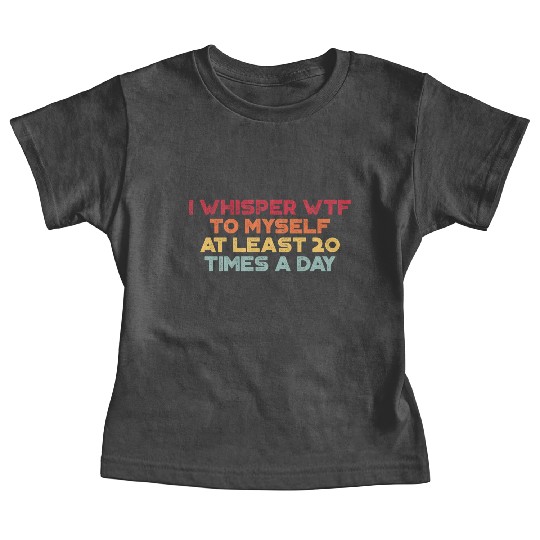 I Whisper WTF To Myself Sunset Retro Baby Tees