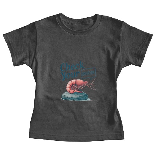 Funny Shrimp "Check Your Posture" Baby Tees
