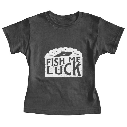 Funny Lake River Fishing Pun Fish Me Luck Boating Baby Tees