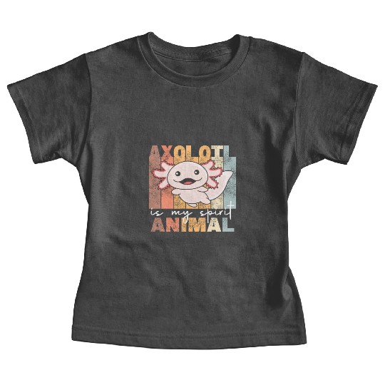 Axolotl Is My Spirit Animal - Sweet Axolotl Baby Tees