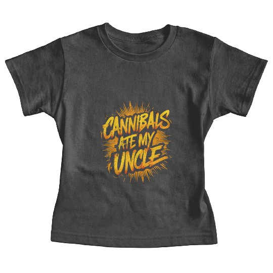 Cannibals Ate My Uncle: Political satire Baby Tees