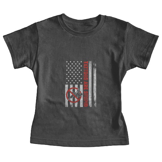 Tattoos Are Stupid Funny Anti Tattoo US Flag Baby Tees