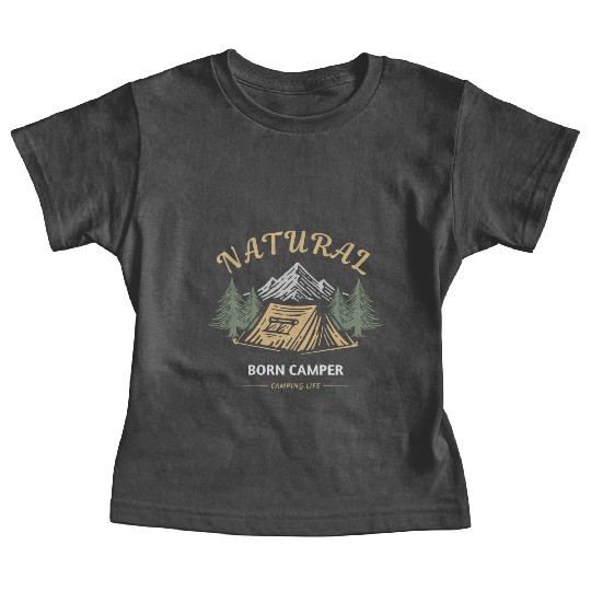 Natural born camper Camping life Baby Tees