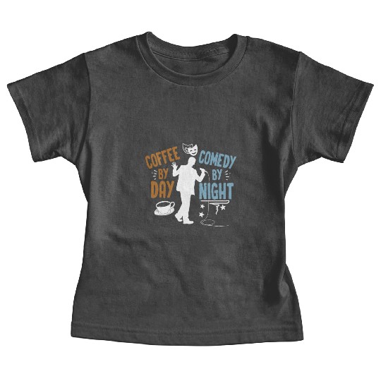 Coffee By Day Comedy By Night Comedian Baby Tees