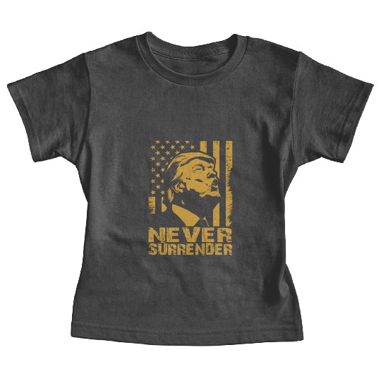 Trump Never Surrender 2024 USA President Election Baby Tees