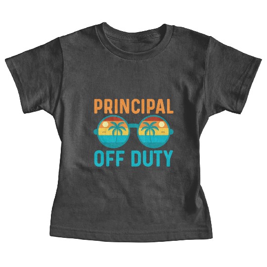 Principal Off Duty | Educator Relaxation Vacation Baby Tees