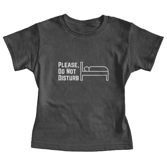 Please, Do not disturb Baby Tees