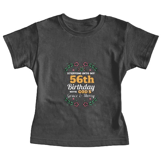 Stepping into my 56th Birthday Religious Bday Baby Tees