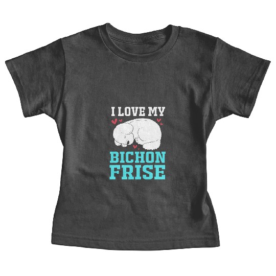 Dog Owner Pet Lover I Love My Bichon Frise Baby Tees