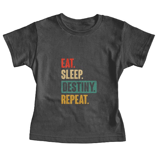 Eat Sleep Destiny Repeat Video Games Gaming Gift Baby Tees