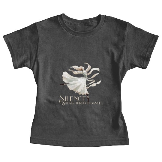 Silence speaks trought dance Baby Tees