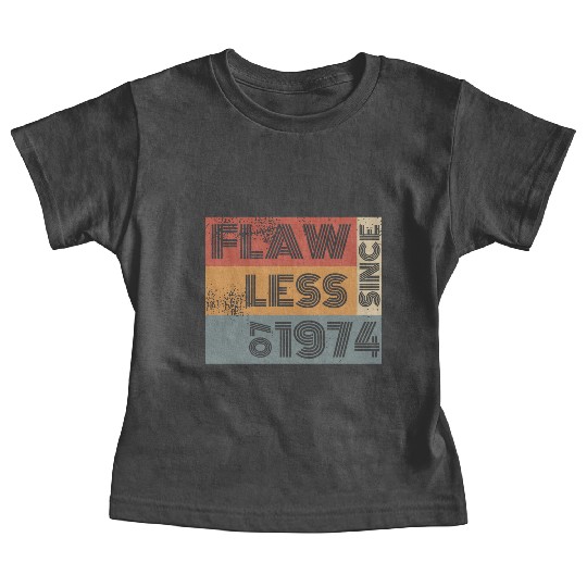 50th birthday Flawless since 07/1974 Baby Tees
