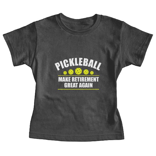 Pickleball Make Retirement Great Again Baby Tees