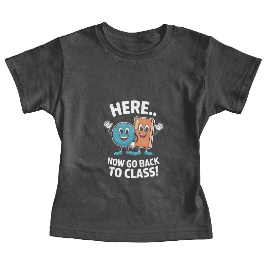 Here Now Go Back To Class School Nurse Medical Baby Tees