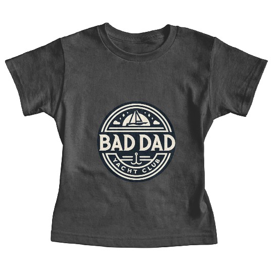 Bad Dad Yacht Club Baby Tees