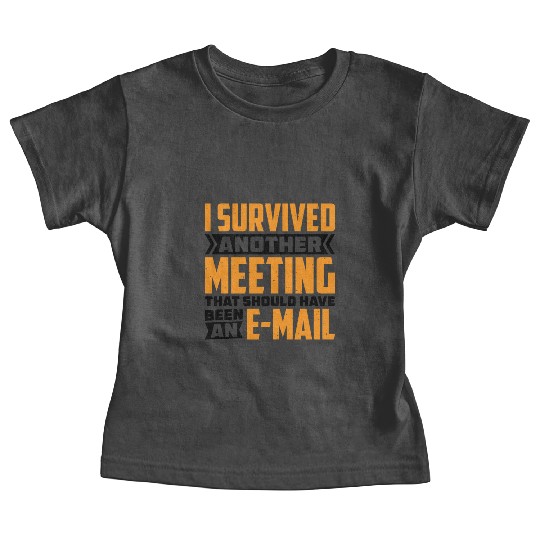 I Survived Another Meeting 82 Baby Tees