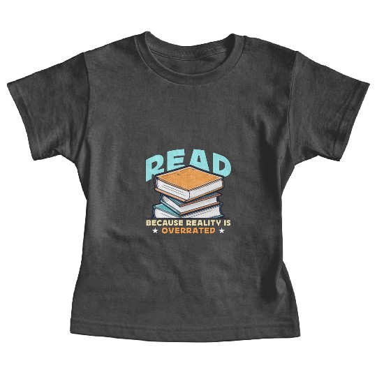 Literature Teacher Read Because Reality Educator Baby Tees