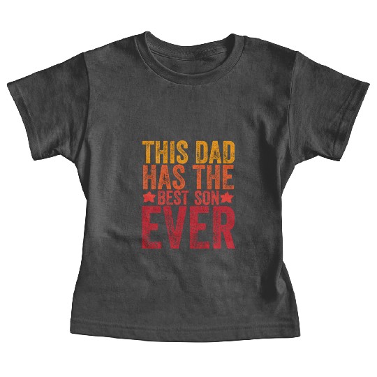 Father's Day This Dad Has The Best Son Ever Papa Baby Tees