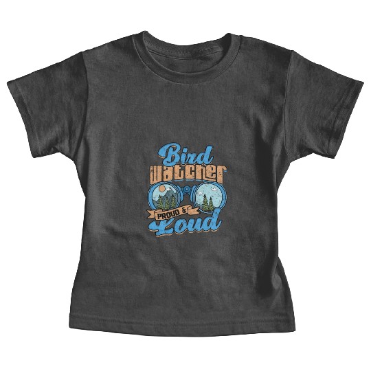 Birdwatching Bird watcher proud and loud Baby Tees