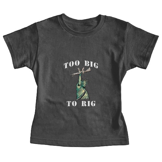 Too Big to Rig 2024 Trump Saying Trump 2024 Baby Tees