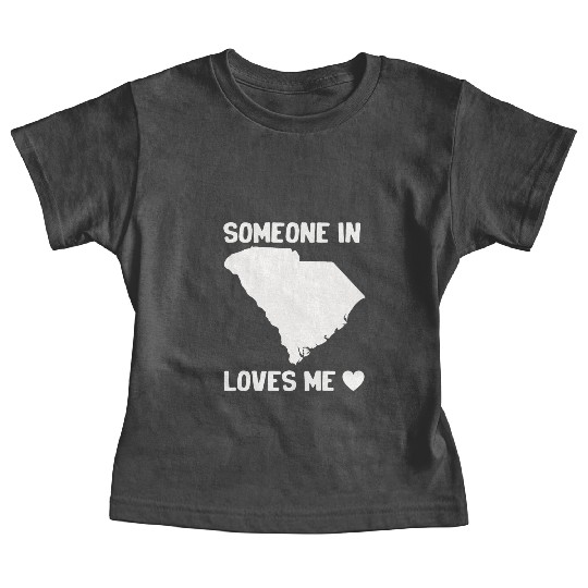 Someone In South Carolina Loves Me Baby Tees