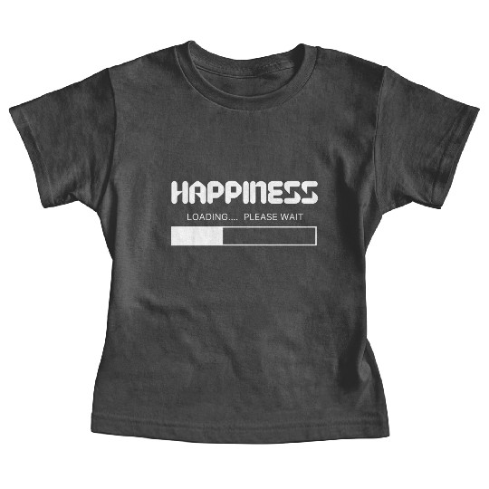 Happiness Loading... Please Wait Baby Tees