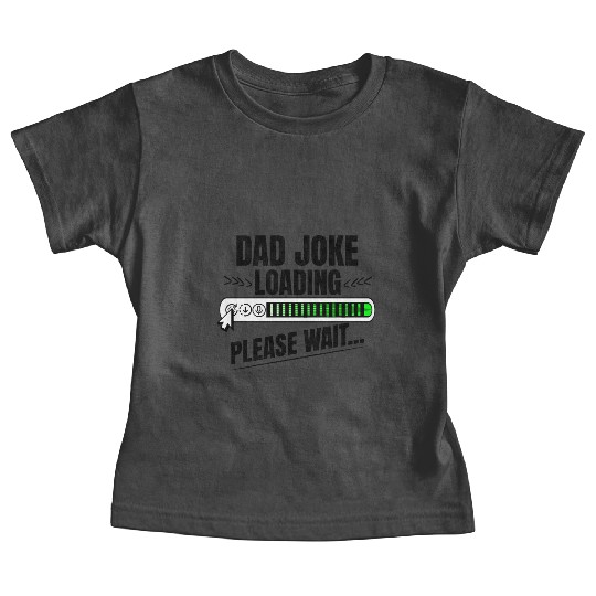 Dad joke loading please wait papa present idea Baby Tees