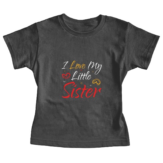 I Love My Little Sister Baby Tees
