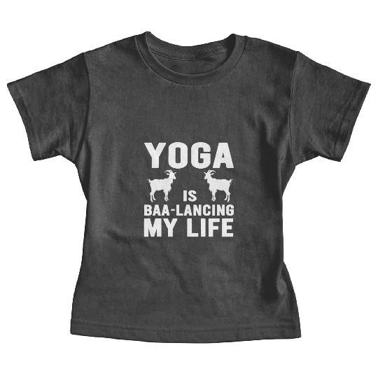 Goat Yoga Balancing My Life Baby Tees