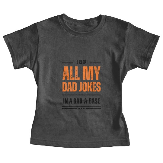 Funny dad jokes from son or daughter fathers day Baby Tees