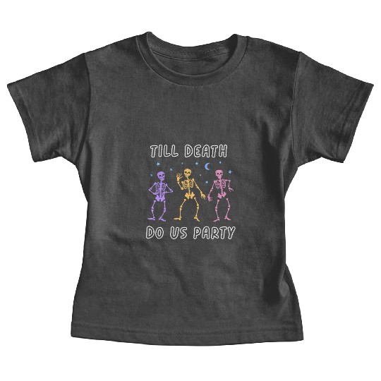 Til Death Do Us Party Halloween Dancing Skeleton Baby Tees